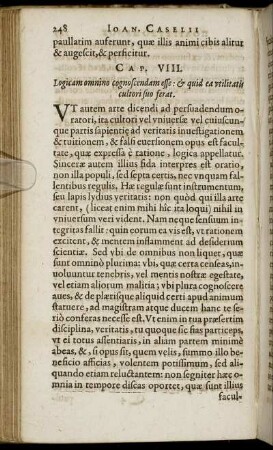 Cap. VIII. Logicam omnino cognoscendam esse: & quid ea utilitatis cultori suo ferat.