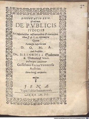 Disp. XXIV. et ultima de publicis iudiciis, ex imperialibus Insitutionibus et concordantibus ff. et C. tt. deprompta