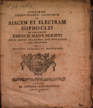 Specimen observationum crit. in Aiacem et Electram Sophoclis ex collatione Codicis Msti. ... sibi subnatarum