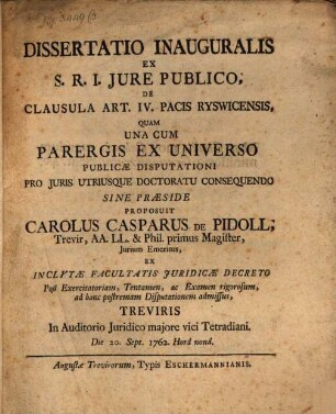 Diss. inaug. ex S. R. I. iure publico De clausula art. IV. pacis Ryswicensis : quam una cum perergis ex universo ...