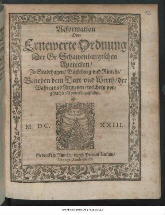 Reformation Oder Ernewerte Ordnung Der Gr. Schawenburgischen Apotecken/ Zu Stadthagen/ Bückeburg und Rinteln : Beneben dem Taxt und Werth/ der Wahren und Artzneyen/ welche in vorgedachten Apotecken zufinden