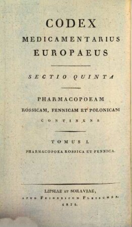 Codex medicamentarius Europaeus, 5,1. Pharmacopaeia Rossica, Finnica et Polonica. - 1821