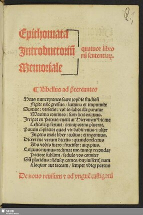 [Sp.I] Epithomata || Jntroductoriũ || Memoriale || [Sp.II] quatuor libro||rũ. sententia#[rum].|| ... De nouo reuisum #[et] ad vnguẽ castigatũ ||