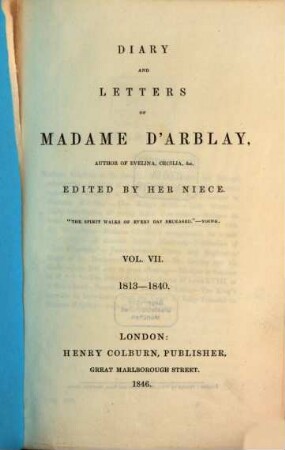 Diary and letters of Madame D'Arblay, 7. 1813 - 1840