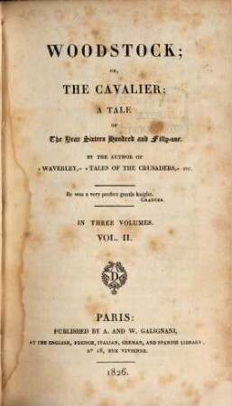 Woodstock, or, the cavalier : a tale of the year sixteen hundred and fifty-one ; in three volumes, 2