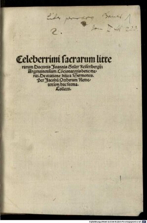 Celeberrimi sacrarum litterarum Doctoris Joannis Geiler Keisersbergij: Argentinensium Co[n]cionatoris bene meriti. De oratione d[omi]nica Sermones