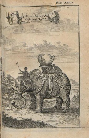 Fig: XXIII. Elephant sa chaise pour la Princesse Reyne