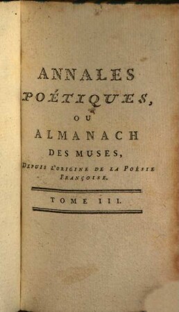 Annales poétiques, ou almanach des muses : depuis l'origine de la poésie françoise. 3. 1778