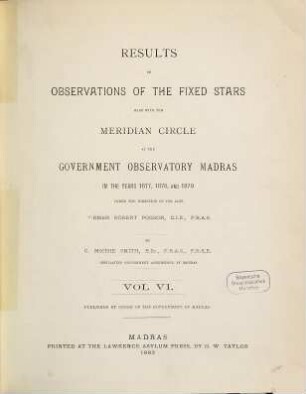 Results of observations of the fixed stars made with the meridian circle at the Government Observatory, Madras : in the years .., 6. 1877/79 (1893)