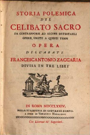 Storia Polemica Del Celibato Sacro Da Contrapporsi Ad Alcune Detestabili Opere Uscite A Questi Tempi : Opera ... Divisa In Tre Libri