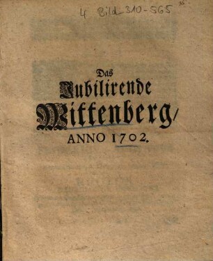 Das Jubilirende Wittenberg, Anno 1702