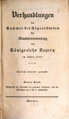 Verhandlungen der Kammer der Abgeordneten der Ständeversammlung des Königreichs Bayern. [Protokolle]. 1837,1