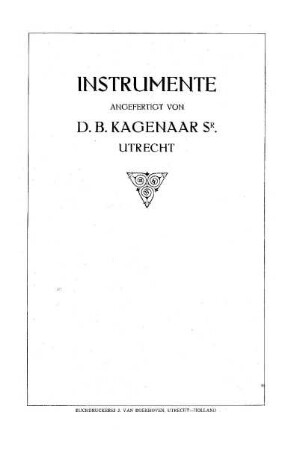 Instrumente angefertigt von D. B. Kagenaar SR