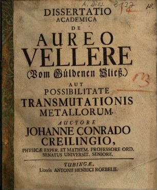 Dissertatio academica de aureo vellere (vom güldenen Vließ) aut possibilitate transmutationis metallorum