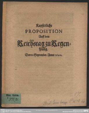 Kayserliche Proposition auff dem Reichstag zu Regenspurg : den 13. September Anno 1640