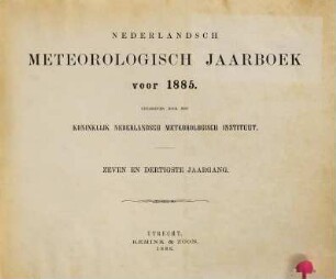 Nederlandsch meteorologisch jaarboek : voor .... 37. 1885 (1886)
