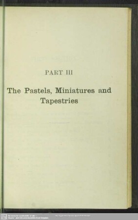 Part III. The Pastels, Miniatures and Tapestries