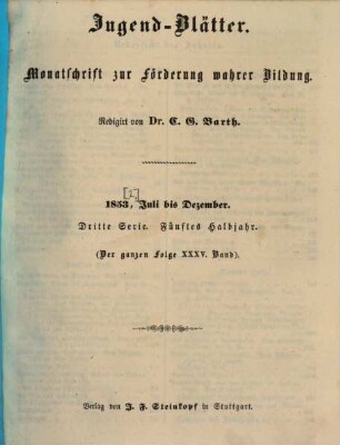 Jugendblätter. 1853,[2] = Juli - Dez. = Ser. 3, Halbj. 5 = Bd. 35