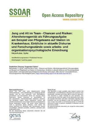 Jung und Alt im Team - Chancen und Risiken: Altersheterogenität als Führungsaufgabe am Beispiel von Pflegeteams auf Station im Krankenhaus; Einblicke in aktuelle Diskurse und Forschungsstände sowie arbeits- und organisationspsychologische Einordnung