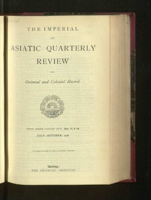 3.Ser. Vol. 26.1908, July-October, Nos. 51-52: The imperial and Asiatic quarterly review