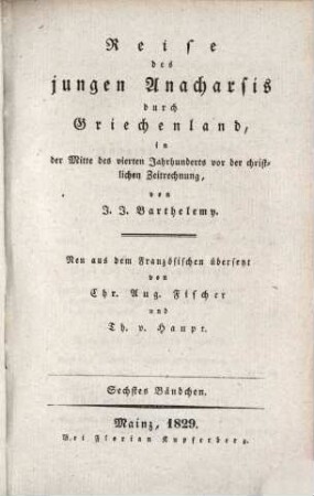 Reise des jungen Anacharsis durch Griechenland, in der Mitte des vierten Jahrhunderts vor der christlichen Zeitrechnung, 6