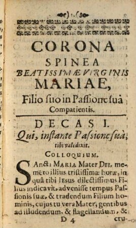 Corona Spinea Beatissimae Virginis Mariae : E Praecipuis Dolorum Spinis Contexta, Quibus ejus anima in Passione Filij sui fuit transfixa