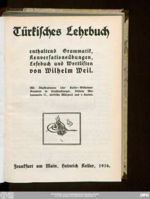Türkisches Lehrbuch : enthaltend Grammatik, Konversationsübungen, Lesebuch und Wortlisten : mit Illustrationen  und 2 Karten