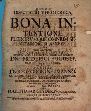 Disputatio Theologica De Bona Intentione, Plerorvmque Omnium Sectariorum Asylo