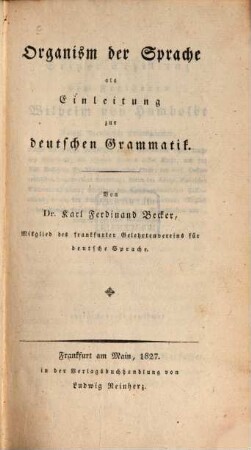 Deutsche Sprachlehre, 1. Organism der Sprache als Einleitung zur deutschen Grammatik