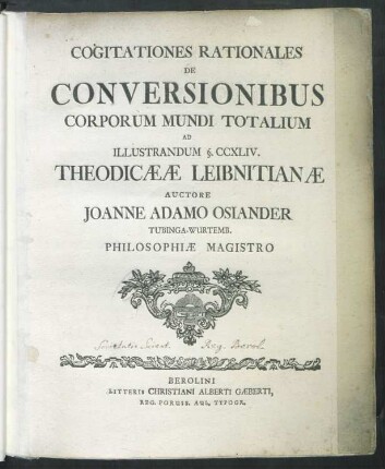 Cogitationes Rationales De Conversionibus Corporum Mundi Totalium Ad Illustrandum §. CCXLIV. Theodicææ Leibnitianæ