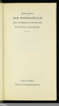 Der Widerspruch : das doppelte Antlitz des Reinhold Schneider