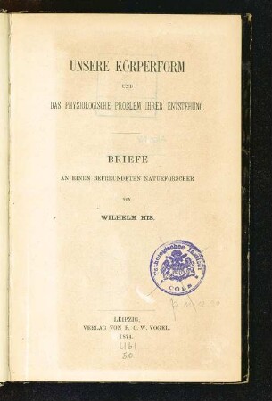 Unsere Körperform und das physiologische Problem ihrer Entstehung : Briefe an einen befreundeten Naturforscher