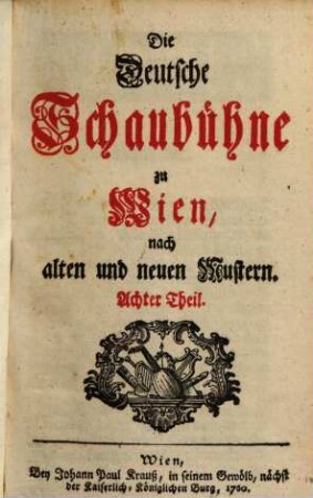 Die Deutsche Schaubühne zu Wienn, nach Alten und Neuen Mustern, 8