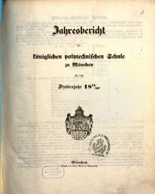 Jahresbericht der Königlichen Polytechnischen und der Bau- und Ingenieurschule zu München : für das Studienjahr ... 1851/52