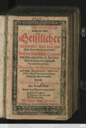 Dritter Theil der zwölff Andachten: Oder Geistlicher Wegweiser/ nach dem himlischen Vaterland und ewigen Leben