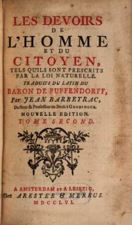 Les Devoirs De L'Homme Et Du Citoyen, Tels Qu'Ils Sont Prescrits Par La Loi Naturelle, Tome Second