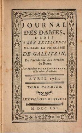 Journal des dames : dédié a son Excellence Madame La Princesse de Gallitzin, 1. 1761
