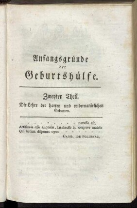 Zweyter Theil. Die Lehre der harten und widernatürlichen Geburten.