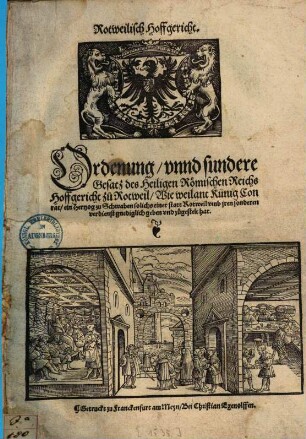Rotweilisch Hoffgericht : Ordnung, unnd sundern Gesatz des Heiligen Röm. Reichs Hoffgericht zu Rotweil
