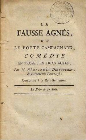 La Fausse Agnés Ou Le Pöete Campagnard : Comédie En Prose, En Trois Actes