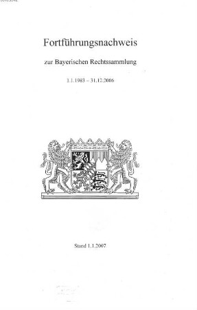 Bayerische Rechtssammlung. 1983/2006 (2007, i.e. 2009)
