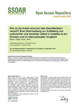 Wie ist die Arbeit zwischen den Geschlechtern verteilt? Eine Untersuchung zur Aufteilung von unbezahlter und bezahlter Arbeit in Familien in der Schweiz und im internationalen Vergleich