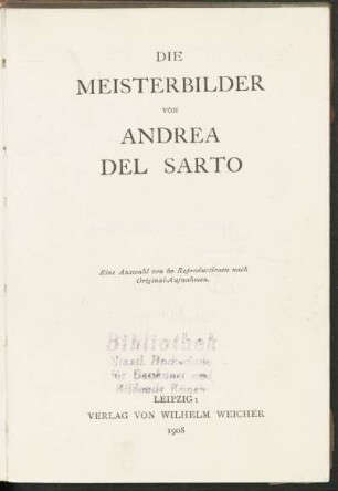 Die Meisterbilder von Andrea del Sarto : eine Auswahl von 60 Reproductionen nach Original-Aufnahmen