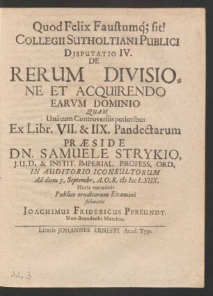 Collegii Sutholtiani Publici Disputatio IV. De Rerum Divisione Et Acquirendo Earum Dominio