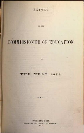 Report of the Commissioner of Education : for the year ended June 30, ... 1872 (1873)