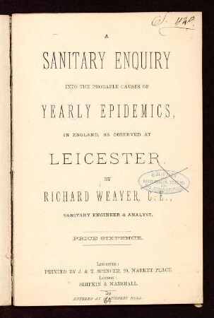 A sanitary enquiry into the probable causes of yearly epidemics in England, as observed at Leicester