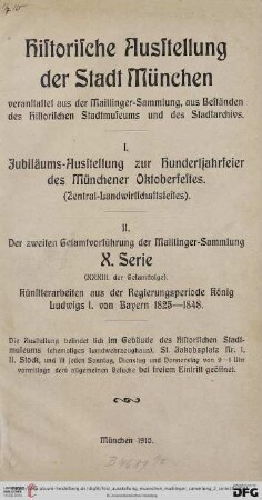 10. Serie: Historische Ausstellung der Stadt München veranstaltet aus der Maillinger-Sammlung: Jubiläums-Ausstellung zur Hundertjahrfeier des Münchener Oktoberfestes (Zentral-Landwirtschaftsfestes)