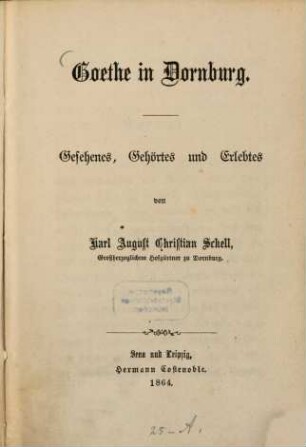 Goethe in Dornburg : Gesehenes, Gehörtes und Erlebtes