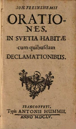 Ioh. Freinshemii Orationes. In Suetia Habitae : cum quibusdam declamationibus