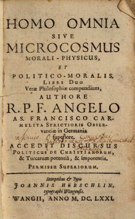 Homo Omnia Sive Microcosmus Morali-Physicus, Et Politico-Moralis : Libri Duo ; Verae Philosophiae compendium